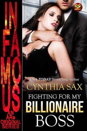 Fighting For My Billionaire Boss by Cynthia Sax