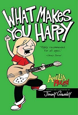 What Makes You Happy by Jimmy Gownley