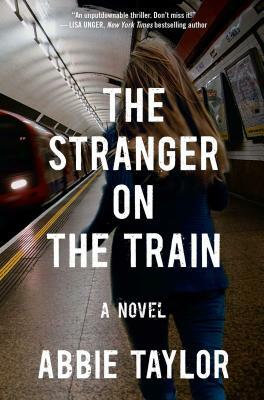 The Stranger on the Train by Abbie Taylor