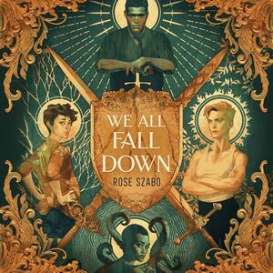 We All Fall Down by Rose Szabo