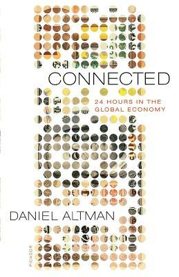 Connected: 24 Hours in the Global Economy by Daniel Altman