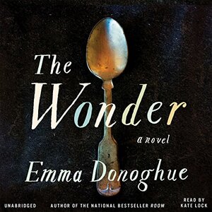The Wonder by Emma Donoghue