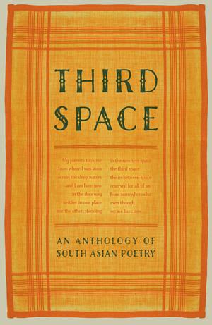 Third Space: An Anthology of South Asian Poetry by Suman Gujral