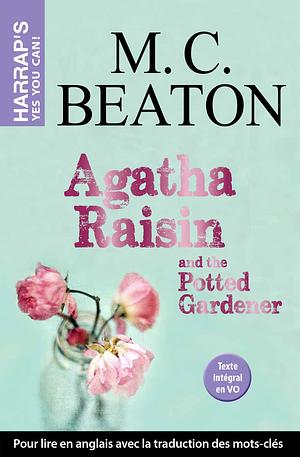 Agatha Raisin and the Potted Gardener by M.C. Beaton, Marion Chesney Beaton