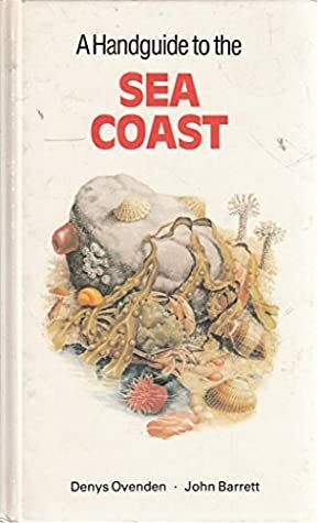 A Handguide To The Sea Coast by John Barrett, Denys Ovenden
