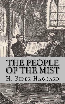 The People of the Mist by H. Rider Haggard