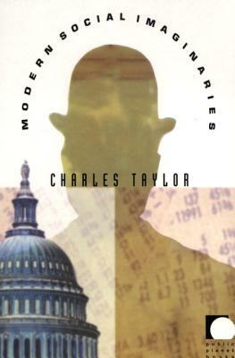 Modern Social Imaginaries by Charles Taylor