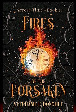Fires of the Forsaken by Stephanie E. Donohue