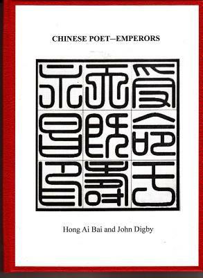 Chinese Poet-Emperors by Hong Ai Bai, John Digby