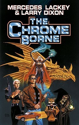The Chrome Borne by Mercedes Lackey, Larry Dixon