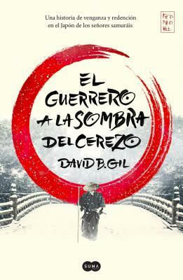 El Guerrero a la Sombra del Cerezo by David B. Gil