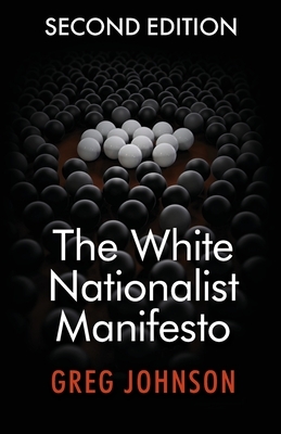 The White Nationalist Manifesto (Second Edition) by Greg Johnson