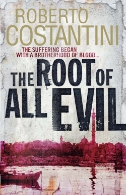 The Root of All Evil by Roberto Costantini