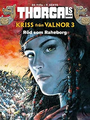 Röd som Raheborg (kriss från Valnor #3) by Yves Sente