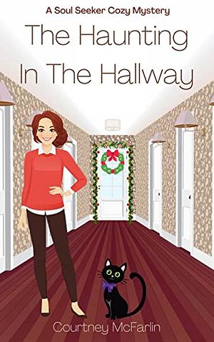 The Haunting in the Hallway by Courtney McFarlin