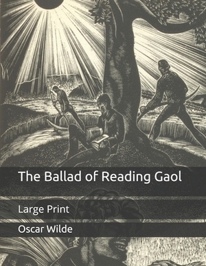 The Ballad of Reading Gaol: Large Print by Oscar Wilde