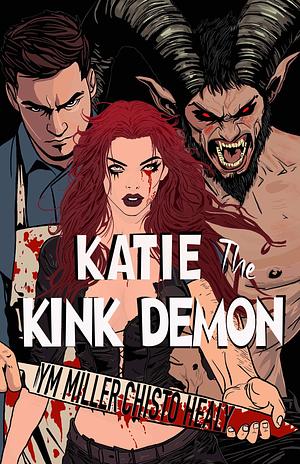Katie The Kink Demon by Chisto Healy, Y.M. Miller