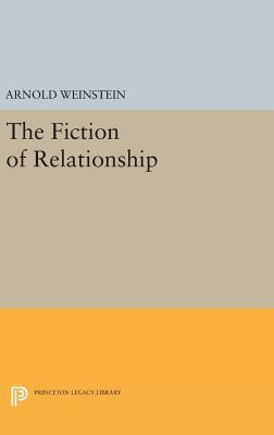 The Fiction of Relationship by Arnold Weinstein