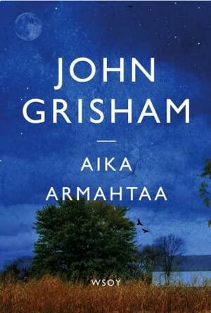 Aika armahtaa by John Grisham