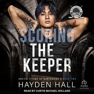 Scoring the Keeper by Hayden Hall