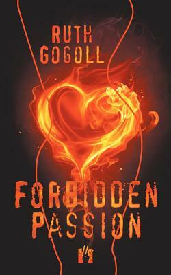 Forbidden Passion by Ruth Gogoll