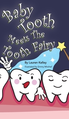 Baby Tooth Meets The Tooth Fairy (Hardcover) by Lauren Kelley