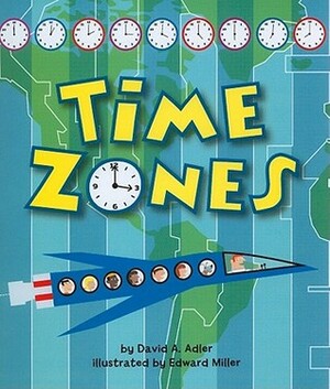 Time Zones by David A. Adler, Edward Miller