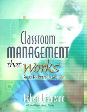 Classroom Management That Works: Research-Based Strategies for Every Teacher by Debra J. Pickering, Robert J. Marzano