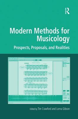 Modern Methods for Musicology: Prospects, Proposals, and Realities by 