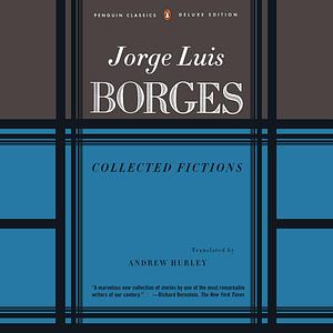 Collected Fictions by Jorge Luis Borges