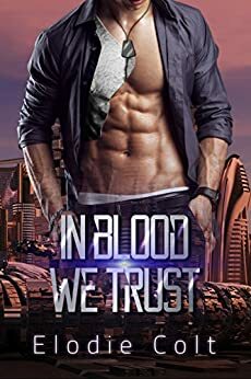 In Blood We Trust by Elodie Colt