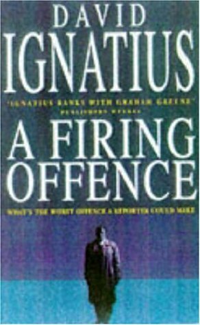 A Firing Offence by David Ignatius