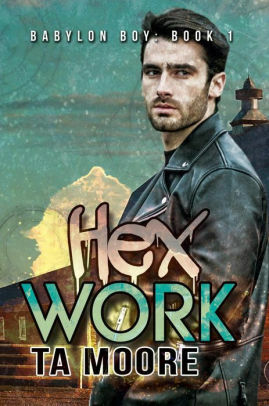 Hex Work by TA Moore