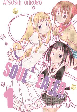 Soul Eater NOT! Vol. 1 by Atsushi Ohkubo