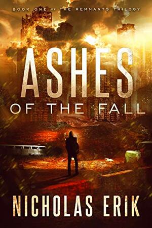 Ashes of the Fall by Nicholas Erik