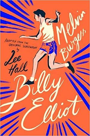 Billy Elliot by Melvin Burgess