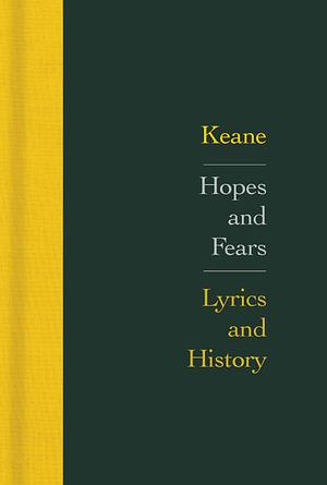 Hopes and Fears: Lyrics and History by Keane