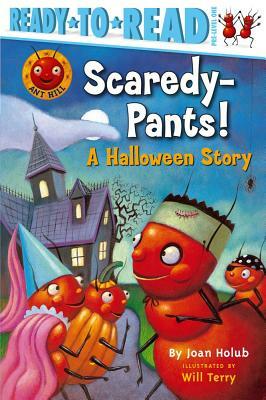 Scaredy-Pants!: A Halloween Story by Joan Holub