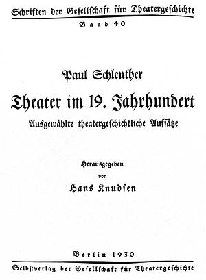 Theater im 19. Jahrhundert. Ausgewählte theatergeschichtliche Aufsätze by Paul Schlenther
