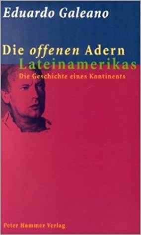 Die offenen Adern Lateinamerikas by Eduardo Galeano