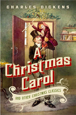 A Christmas Carol and Other Christmas Classics by Charles Dickens