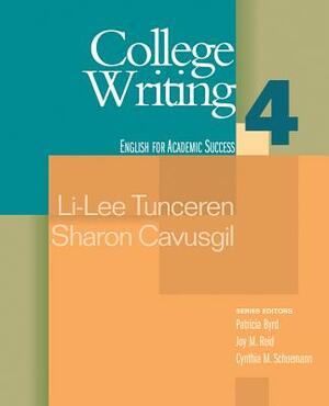 College Writing 4: English for Academic Success by Li-Lee Tunceren, Sharon Cavusgil