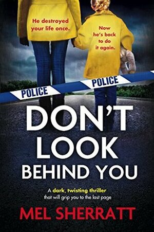Don't Look Behind You by Mel Sherratt