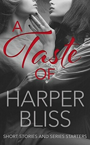 A Taste of Harper Bliss: Short Stories and Series Starters by Harper Bliss