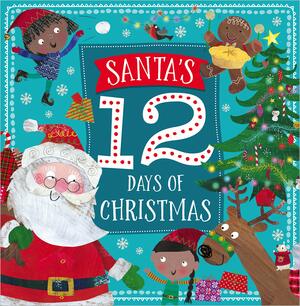 Santa's Twelve Days of Christmas by Alex Robinson