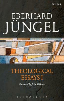 Theological Essays I by Eberhard Jüngel