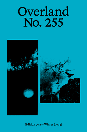 Overland No. 255 by Jonathan Dunk, Evelyn Araluen