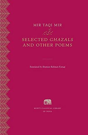 Selected Ghazals and Other Poems by Mir Taqi Mir