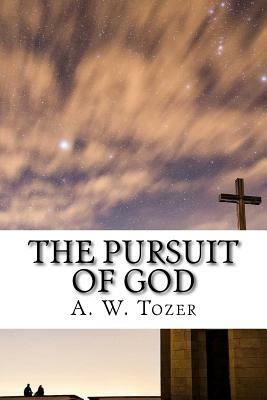 The Pursuit of God by A.W. Tozer