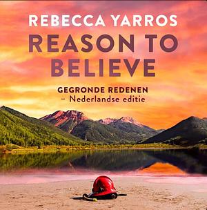 Reason to Believe by Rebecca Yarros